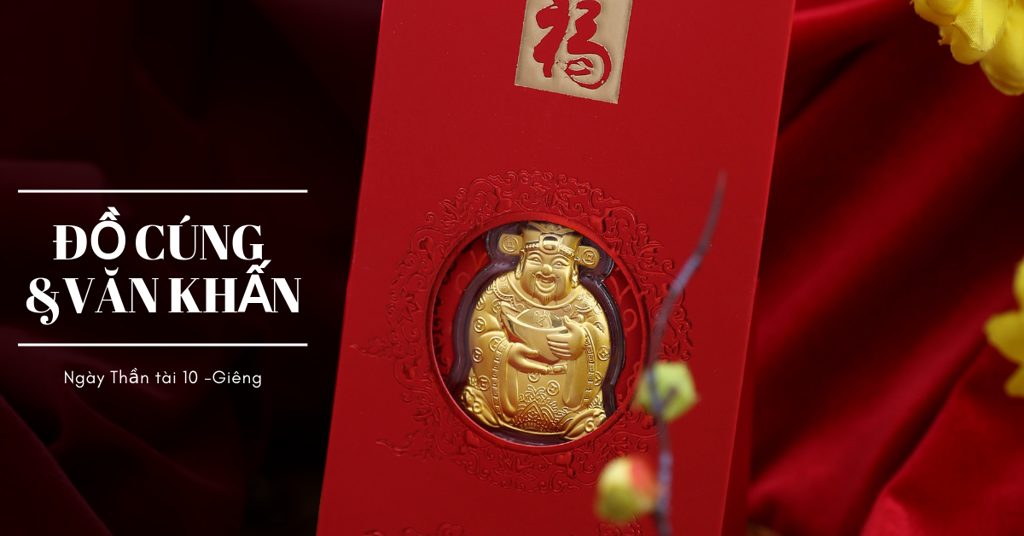 Đồ Cúng Và Văn Khấn Thần Tài Ngày Mùng 10 Tháng 1
