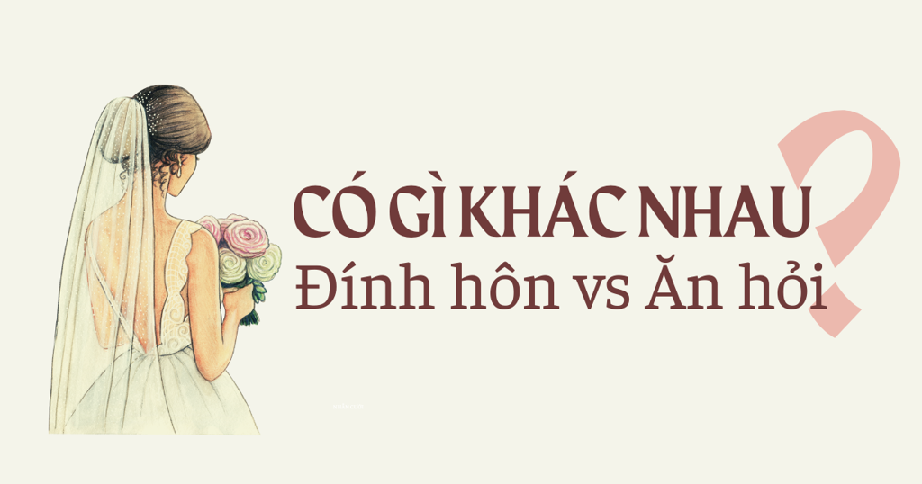 SỰ KHÁC BIỆT GIỮA LỄ ĐÍNH HÔN VÀ LỄ ĂN HỎI